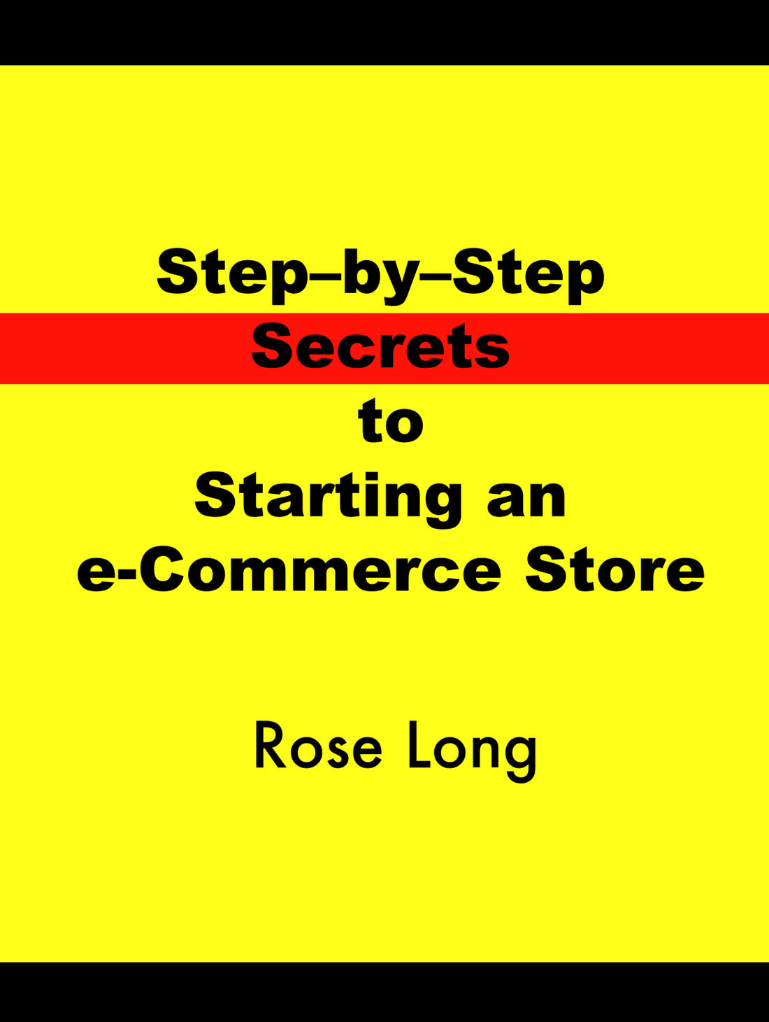 Step-by-Step Secrets to Starting an e-Commerce Store