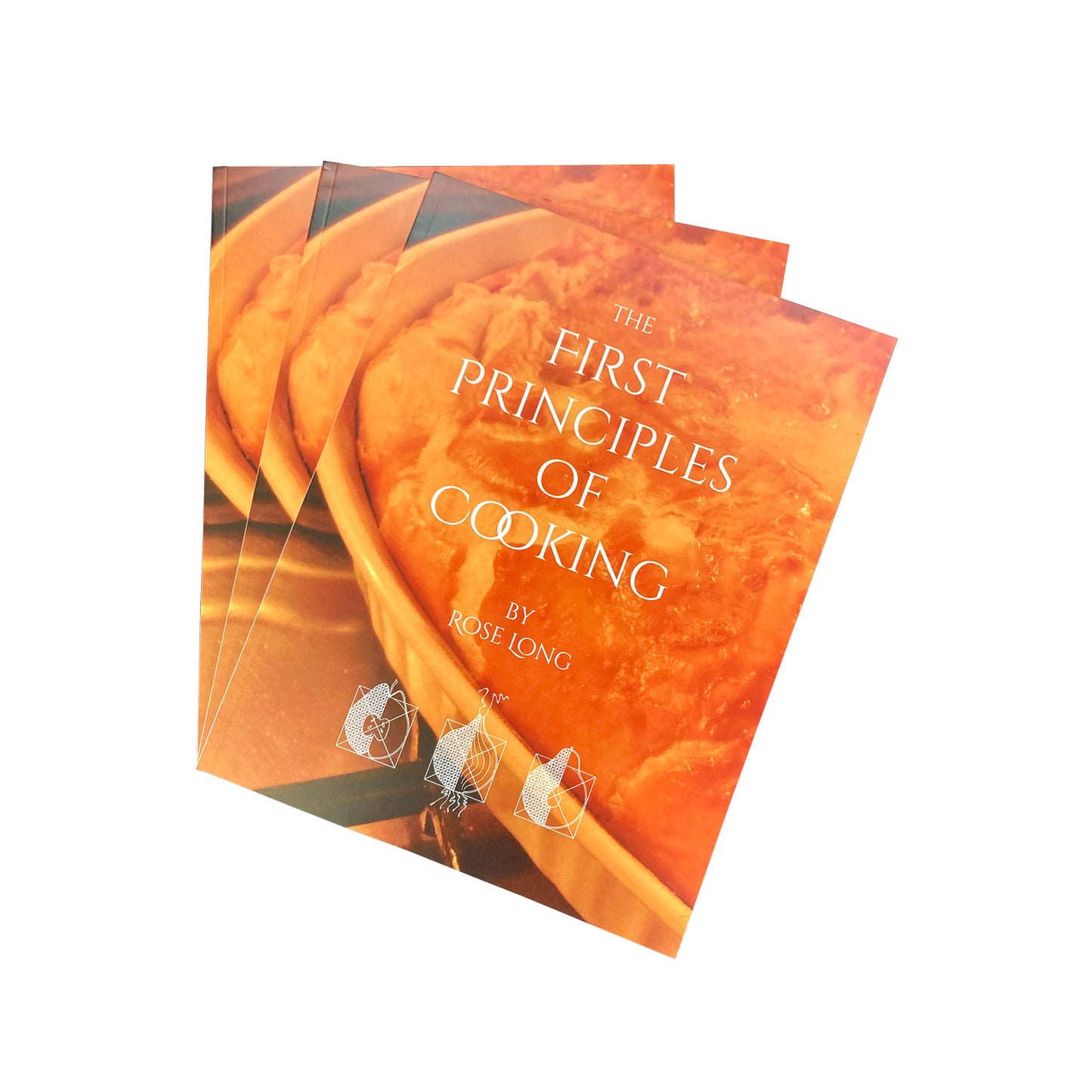 Recipe Book - The First Principles Of Cooking by Rose Long - Print Version