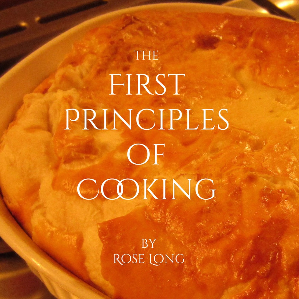 Digital Recipe eBook - The First Principles Of Cooking by Rose Long